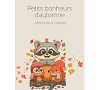 Petits bonheurs d’automne - livre à colorier pour enfants (Édition français): Une aventure de coloriage pour savourer les couleurs de l’automne (Lin & Lune-FR)