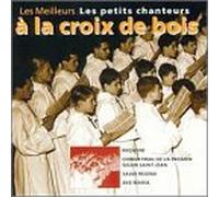 Petits Chanteurs a La Croix De - Petits Chanteurs a La Croix De