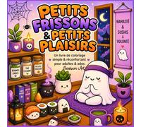 Petits Frissons & Petits Plaisirs - Livre de coloriage kawaii et spooky: Cahier de coloriage facile et réconfortant pour adultes et ados avec fantômes mignons, cozy vibes et Halloween doux