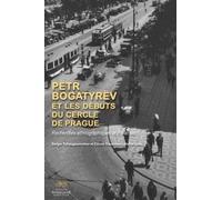 Petr bogatyrev et les débuts du cercle de Prague, recherhces ethnogra: Recherches ethnographiques et théâtrales