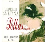 Petr Jirikovsky - Smetana: Polkas Complete