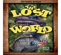 Petr Kopl The Lost World - An Arthur Conan Doyle Graphic Novel Paperback Book Petr Kopl Multicolor