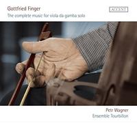 Petr Wagner, Ensemble Tourbillon - Gottfried Finger - Complete Music for Viola da gamba solo