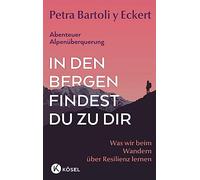 Petra Bartoli y In den Bergen findest du zu dir: Was wir beim Wandern (Hardback)