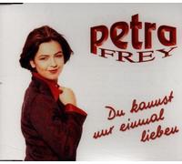 Petra Frey - Du Kannst Nur Einmal Lieben