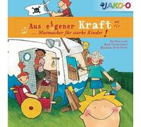 Petra Grube - Aus eigener Kraft... Mutmacher für starke Kinder!