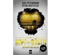 Petra Mattfeldt Im Kopf des Bösen - Der Happy Face Killer: Kriminalr (Paperback)