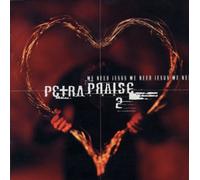 Petra - Petra Praise 2: We Need Jesus