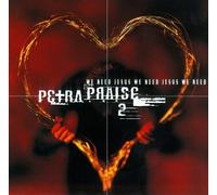 Petra - Petra Praise 2-We Need Jesus