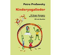 Petra Proßowsky, Thomas Propp, Kitty Baar, Simone Gloeckner, Emil Gloeckner - Kinderyogalieder - 36 Songs, Massagen, Geschichten und Musik