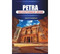 PETRA Reiseführer 2026: Erkunden Sie Petras antike Architektur, Felsfassaden, Museen und den hohen Opferplatz