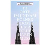 Petra Sophia Zimme 111 Orte im und am Kölner Dom, die man gesehen ha (Paperback)