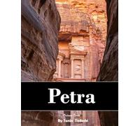Petra: The Rose-Red City, Ancient Tombs, Canyons and Lost Wonders in Beautiful Jordan - Also see Al-Khazneh (The Treasury), the Monastery, the Siq, ... ... and much more (Travel Coffee Table Books)