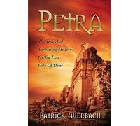 Petra: The True And Surprising History Of The Lost City Of Stone