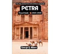Petra Travel Guide 2025-2026: Plan, Hike, and Experience with Confidence and Wonder (Easygoing Journeys)