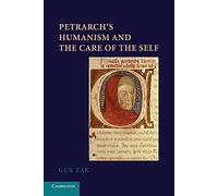 Petrarch's Humanism and the Care of the Self
