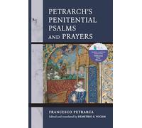 Petrarch's Penitential Psalms and Prayers (William and Katherine Devers Series in Dante and Medieval Italian Literature)