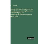 Petrefactenbuch oder allgemeine und besondere Versteinerungskunde mit Berücksichtigung der Lagerungs-Verhältnis, besonders in Deutschland