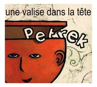 Petrek - Une Valise Dans La Tête