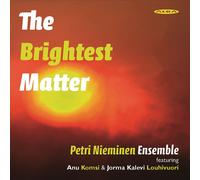 PETRI NIEMINEN ENSEMBLE - THE BRIGHTEST MATTER NEW CD