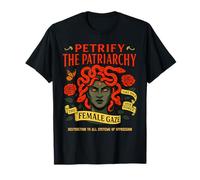 Petrify the Patriarchy Feminist Medusa the Female Gaze T-Shirt
