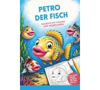 Petro der Fisch 04 I Malbuch mit freundlichen Fischen und weiteren Meerestieren: Malbuch dicke Lippen I Fisch mit dicken Lippen