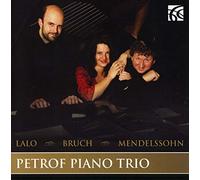 Petrof Piano Trio - Édouard Lalo, Max Bruch, Felix Mendelssohn: Piano Trios