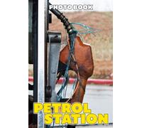 Petrol Station Photo Book: High-Quality Images Of Gas Stations For Adults/ Great Gift /Awesome Illustrations To Relax And Unwind