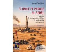 Pétrole et parole au Sahel: Repenser la communication politique en temps de crise