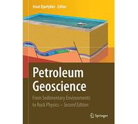 Petroleum Geoscience: From Sedimentary Environments to Rock Physics