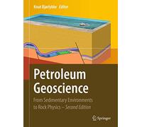 Petroleum Geoscience: From Sedimentary Environments to Rock Physics