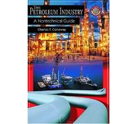 Petroleum Industry: A Nontechnical Guide (Pennwell Nontechnical Series)