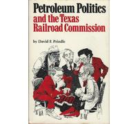 Petroleum Politics and the Texas Railroad Commission