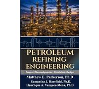 PETROLEUM REFINING ENGINEERING: Process, Thermodynamics, Simulation, and Design.