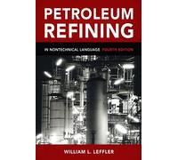Petroleum Refining in Nontechnical Language