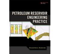 Petroleum Reservoir Engineering Practice