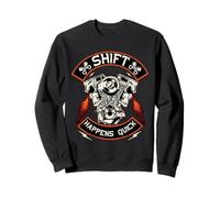 Petrolhead Car Tuning Drifting Shift Happens Quick Sweatshirt
