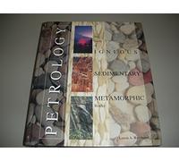 Petrology: The Study of Igneous, Sedimentary and Metamorphic Rocks