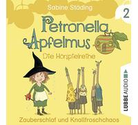 Petronella Apfelmus 02 - Die Hörspielreihe. Zauberschlaf und Knallfroschchaos.
