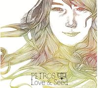 Petros - Love & Seed [Japan CD] DIER-1