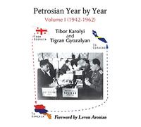 Petrosian Year by Year: Volume I (1942-1962): 1