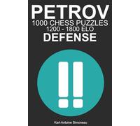 Petrov Defense Tactics: 1000 Puzzles from 1200 - 1800 ELO (Tactics by Opening: Black Openings)