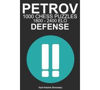 Petrov Defense Tactics: 1000 Puzzles from 1800 - 2400 ELO (Tactics by Opening: Black Openings)