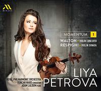 Petrova,Liya - Liya Petrova: Momentum 1: Walton: Violin Concerto/Respighi: Violin Sonata