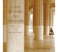 PETRUNAK,STEPHEN - Love Beyond All Measure