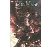 Petrus, Hugo - Marvel Illustrated: The Man In The Iron Mask Premiere HC: Alexandre Dumas