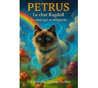 PÉTRUS Le chat Ragdoll: Le chat qui se téléporte Ses yeux bleus brillaient comme deux saphirs