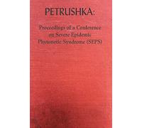 Petrushka: Proceedings of a Conference on Severe Epidemic Phytonotic Syndrome (SEPS)