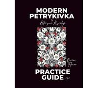 Petrykivka Art Practice Guide: Onion Flower: A Stroke-by-Stroke Practice Guide for Learning Traditional Ukrainian Decorative Painting - How to Draw an ... (Modern Petrykivka Art - Practice Guides)