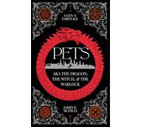Pets: AKA the Dragon, the Witch, and the Warlock